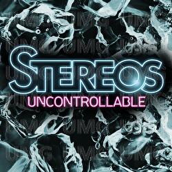 Uncontrollable - Stereos