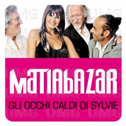 Gli Occhi Caldi Di Sylvie - Matia Bazar