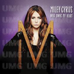 Who Owns My Heart - Miley Cyrus
