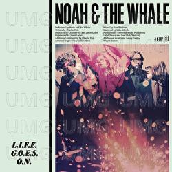 L.I.F.E.G.O.E.S.O.N. - Noah And The Whale