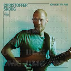 You Light My Fire - Christoffer Skoug