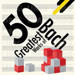 50 Greatest Works of Bach - Various Artists