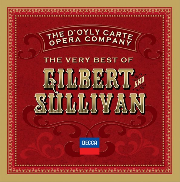 The Very Best Of Gilbert & Sullivan - D'Oyly Carte Opera Company