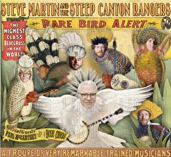 Rare Bird Alert - Steve Martin, The Steep Canyon Rangers