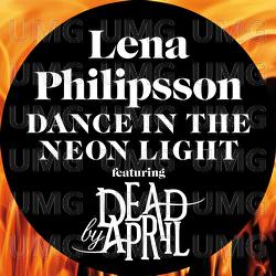 Dance In The Neon Light - Lena Philipsson, Dead by April
