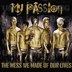 The Mess We Made Of Our Lives - My Passion