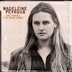 The Things I've Seen Today - Madeleine Peyroux