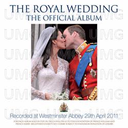 The Royal Wedding – The Official Album - The Choir Of Westminster Abbey, James O'Donnell, The Choir of Her Majesty's Chapel Royal, St James's Palace