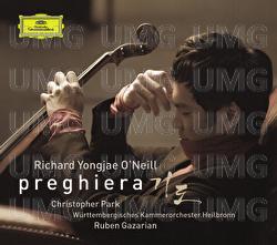 Preghiera - Richard O'Neill, Württembergisches Kammerorchester Heilbronn, Ruben Gazarian