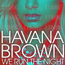 We Run The Night - Havana Brown