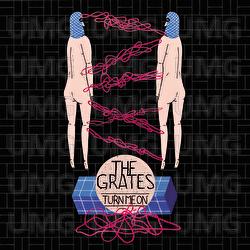 Turn Me On - The Grates