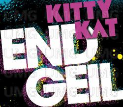 Endgeil - Kitty Kat