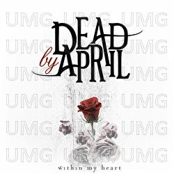 Within My Heart - Dead by April