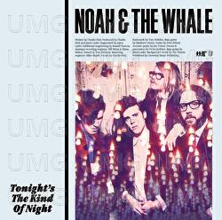 Tonight's The Kind Of Night - Noah And The Whale