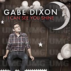 I Can See You Shine - Gabe Dixon