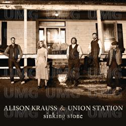 Sinking Stone - Alison Krauss, Union Station
