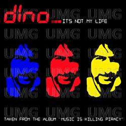 It's Not My Life - Dino