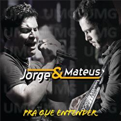 Pra Que Entender - Jorge & Mateus