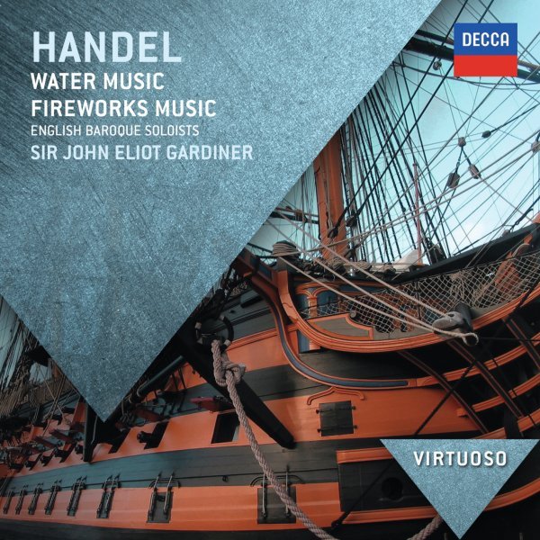Handel: Water Music; Fireworks Music - English Baroque Soloists, John Eliot Gardiner