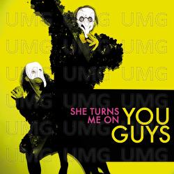 She Turns Me On - YouGuys