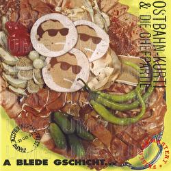 A blede Gschicht - 1992 - Ostbahn-Kurti & Die Chefpartie