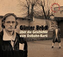 G&uuml;nter Br&ouml;dl &uuml;ber die Geschichte vom Ostbahn-Kurti - Ostbahn-Kurti & Die Chefpartie