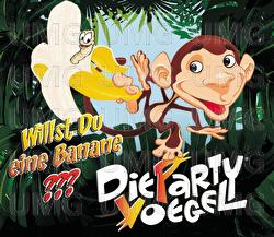 Willst Du eine Banane ??? - Die Partyv&ouml;gel