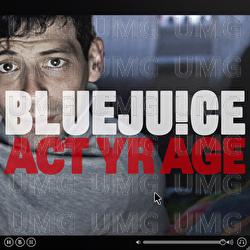Act Yr Age - Bluejuice