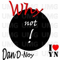 Why Not! - Dan D-Noy