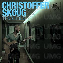 Trouble - Christoffer Skoug