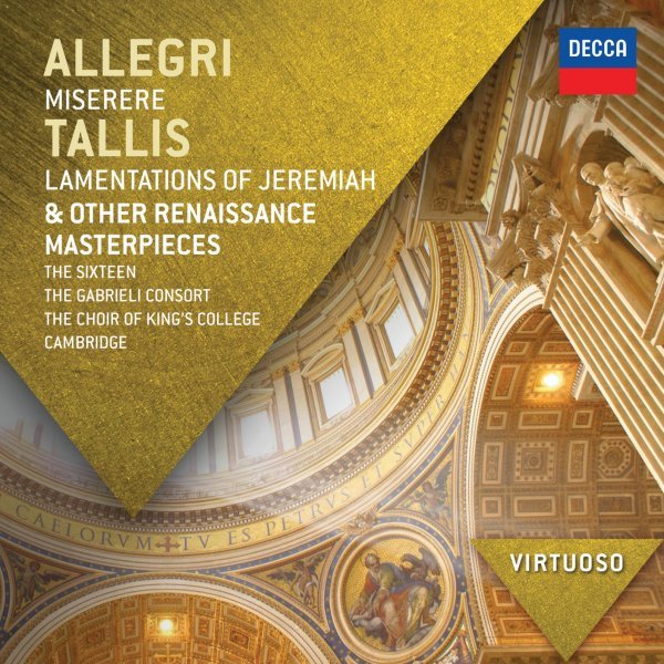 Allegri: Miserere; Tallis: Lamentations of Jeremiah & other Renaissance Masterpieces