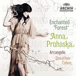 Enchanted Forest - Anna Prohaska, Arcangelo, Jonathan Cohen