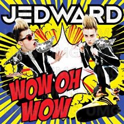 WOW OH WOW - Jedward