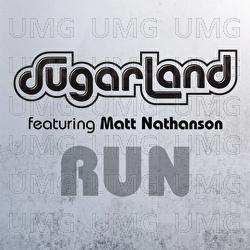 Run - Sugarland, Matt Nathanson