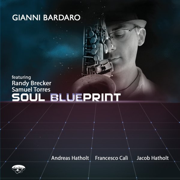 Soul Blueprint - Gianni Bardaro, Francesco Calì, Andreas Hatholt, Jacob Hatholt, Randy Brecker