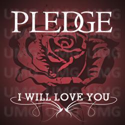 I Will Love You - Pledge