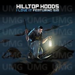 I Love It - Hilltop Hoods,  Sia