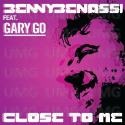 Close To Me - Benny Benassi, Gary Go