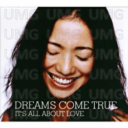 It's All About Love - DREAMS COME TRUE