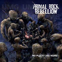 No Place Like Home - Primal Rock Rebellion