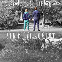 Nik & Jay Kompot - Anders & Ricky