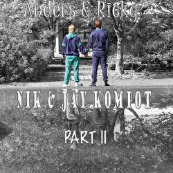 Nik & Jay Kompot Part II - Anders & Ricky