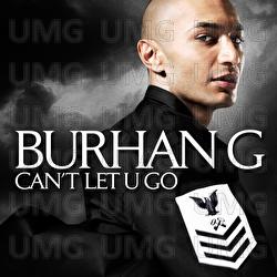 Can't Let U Go - Burhan G