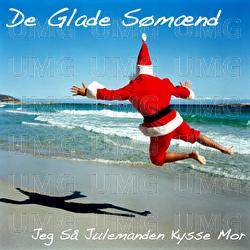 Jeg S&aring; Julemanden Kysse Mor - De Glade S&oslash;m&aelig;nd