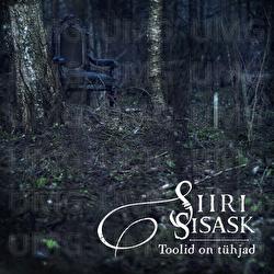 Toolid on t&uuml;hjad - Siiri Sisask