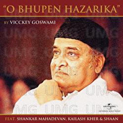O Bhupen Hazarika - Vicckey Goswami