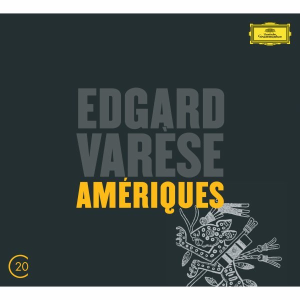 Varèse: Amériques; Arcana; Déserts; Ionisation;