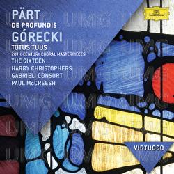 Pärt: De Profundis; Górecki: Totus Tuus - 20th Century Choral Masterpieces