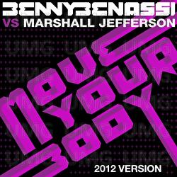 Move Your Body (2012 version) Benny Benassi Vs. Marshall Jefferson