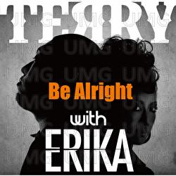 Be Alright - Terry&Erika